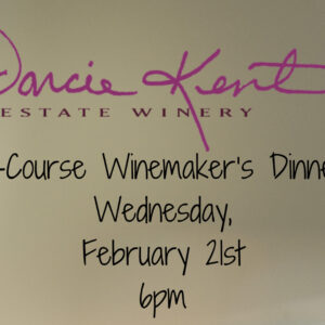 Darcie Kent Vineyards Winemaker’s Dinner